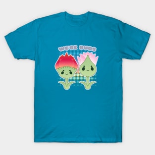 We're Buds T-Shirt